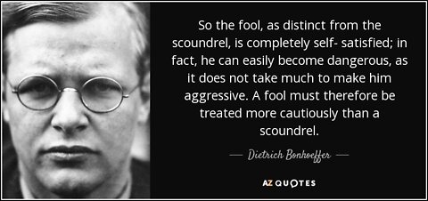 Dietrich Bonhoeffer: stupid people are more dangerous