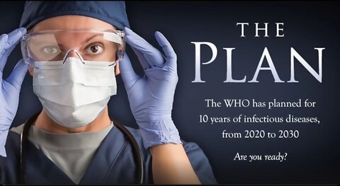 🛑👹 The W.H.O.’s Agenda ▪️ The Plan: 10 Years of Pandemics From 2020 to 2030 ▪️ 31-mins 👀