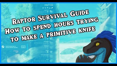 Raptor Survival Guide: How to spend hours making a refined knife.