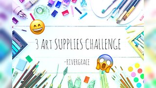 3 Art Supplies Challenge! - rivergrace