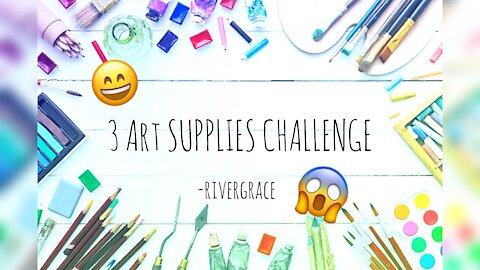 3 Art Supplies Challenge! - rivergrace