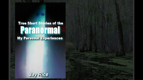 True Short Stories of the Paranormal: My Personal Experiences