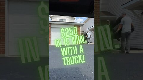 I make a quick $250 with my truck!