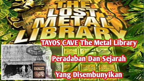 TAYOS CAVE The Metal Library Sejarah Peradaban Yang Disembunyikan