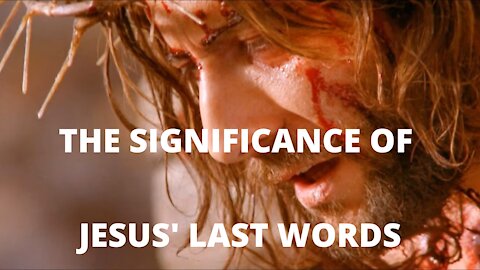 The Last Words of Jesus on the Cross
