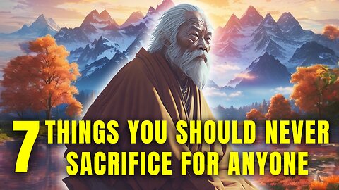 7 Things You Should Never Sacrifice for Anyone | A Zen Story | Must Watch