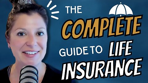 The Complete Guide To Permanent Life Insurance