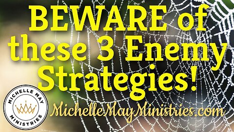 Beware! 3 Enemy Strategies Exposed! (Timeless Video)
