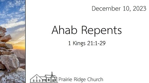 Ahab Repents - 1 Kings 21:1-29