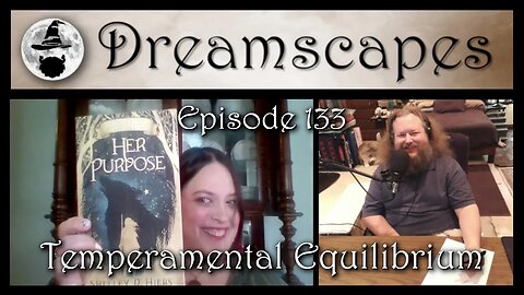 Dreamscapes Episode 133: Temperamental Equilibrium