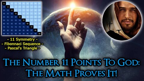 The Number 11 Points To God: The Math Proves It! (Remastered)