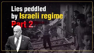 Debunked: Israeli Lies Since October 7 (Part 2)