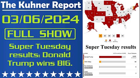 The Kuhner Report 03/06/2024 [FULL SHOW] Super Tuesday results: Donald Trump wins BIG. Trump will be the Republican nominee. This is now clear as day