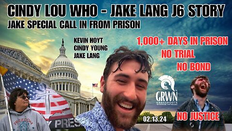 Cindy Lou Who - Jake Lang FROM PRISON - Jan 6 & the INJUSTICE system