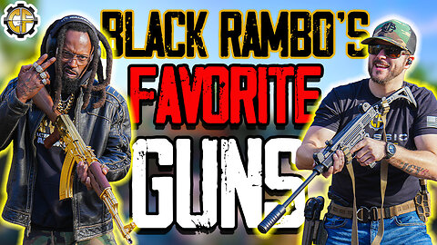 Black Rambo’s Top 5 Favorite Guns