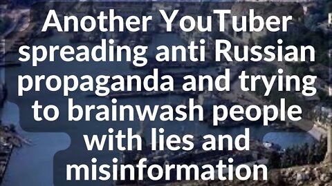 #shorts Another YouTuber spreading anti Russian propaganda and trying to brainwash people with lies