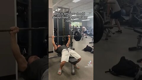 Respect the weight/ always have a spotter : bar rolled while bench pressing