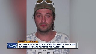 Attorney for standoff suspect says he doesn't know where his client is