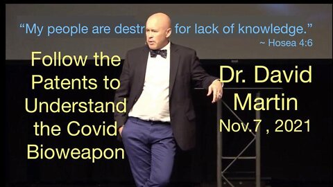 Dr. David Martin - Follow the Patents to Understand the Covid Bioweapon