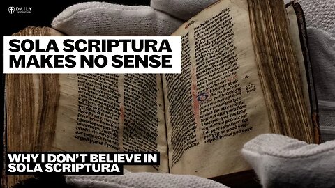 Sola Scriptura Makes No Sense