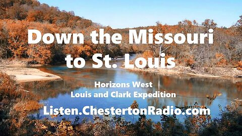 Down the Missouri to St. Louis - Horizon's West - Lewis & Clark Expedition
