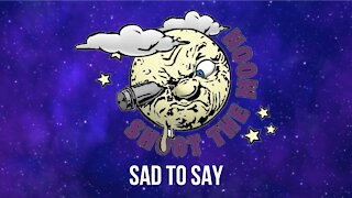 Sad to Say by Shoot the Moon