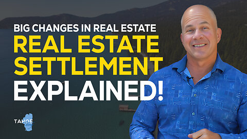 NAR Settlement Explained: What Really is Happening? | Tahoe Tony