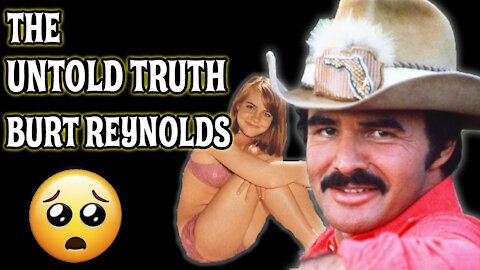 THE UNTOLD TRUTH 🌟 BURT REYNOLDS