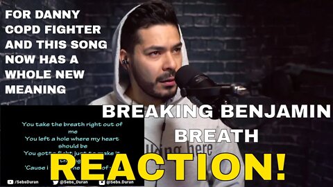 Breaking Benjamin - Breath (Reaction!) | For Danny | listen to his story