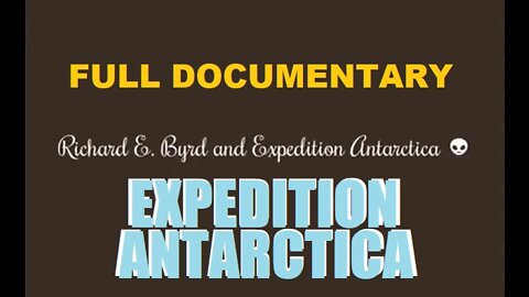 RICHARD E. BYRD AND EXPEDTION ANTARCTICA- FULL DOCUMENTARY