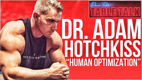 Dr. Adam Hotchkiss l Dave Tate's Doctor, TELEHEALTH, MAREK, ATLAS OPTIMIZATION, Table Talk #186