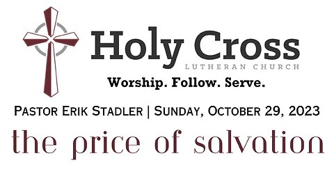 10/29/2023 | The Price of Salvation | Holy Cross Lutheran Church | Midland, Texas