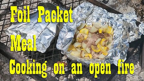 Foil Packet Meal ~ Cooking on an open fire ~ Preparedness