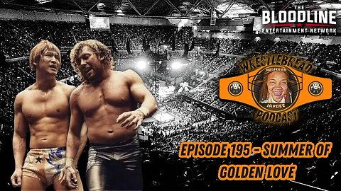 Episode 195 - Summer Of Golden Love #AEWdynamite #bloodandguts