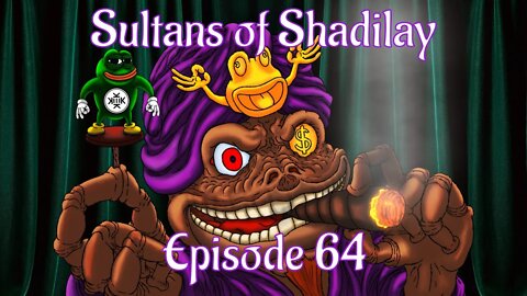 Sultans of Shadilay Podcast - Episode 64 - 03/09/2022