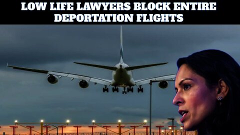 More Channel Migrant Return Flights Blocked By Low Life Activist Lawyers