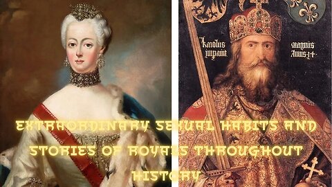 Extraordinary Sexual Habits And Stories Of Royals Throughout History
