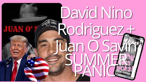 David Nino Rodriguez Juan O Savin Summer Panic is it here?