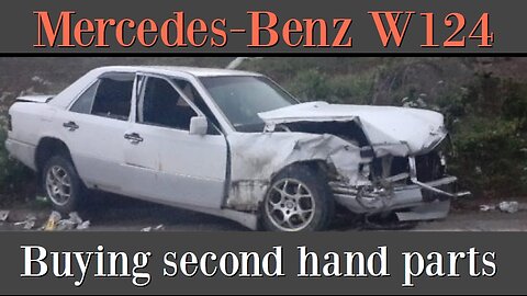 Mercedes Benz W124 - Be careful when buying second hand parts. Some people are not trustworthy