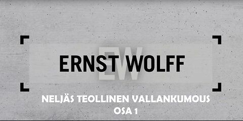 Ernst Wolff - Neljäs teollinen vallankumous, osa 1