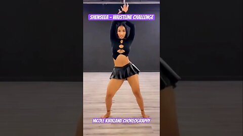 Check out Nicole’s choreo to Shenseea’s new song - Waistline!