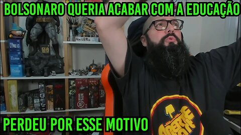 Bolsonaro Queria Acabar Com A Educação !