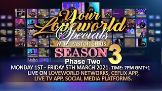 Your Loveworld Specials with Pastor Chris | Season 3, Phase 2, March 1 - 5, 2021