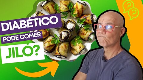 Diabético pode Comer Jiló?