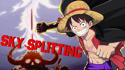 Luffy’s Sky Splitting Power Calculated (One Piece Analysis and Feat Calculation)