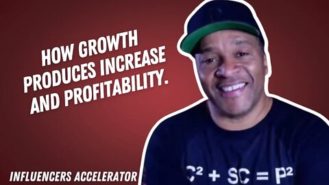 How Growth Produces Increase and Profitability... you can experience it too!