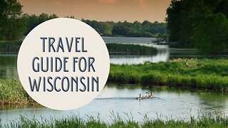 Discovering Wisconsin: The Ultimate Travel Guide