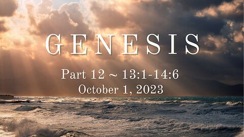 Genesis, Part 12