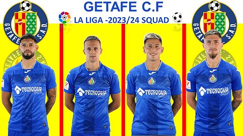 CF GETAFE F.C 2023/24 - SQUAD || La Liga League || Watch Full Video || Do Like,Share & Subscribe ||
