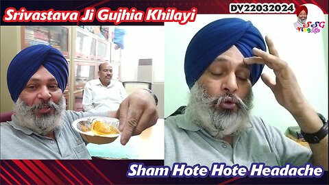 Srivastava Ji Gujhia Khilayi | Sham Hote Hote Headache DV22032024 @SSGVLogLife